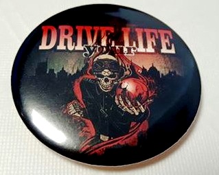 DRIVE YOUR LIFE - THE WIZARD OF DEATH (insigna)