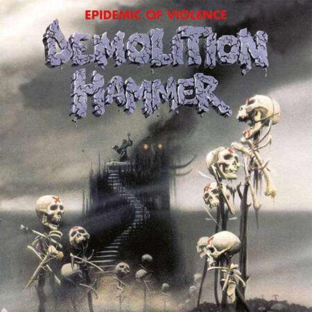 DEMOLITION HAMMER - EPIDEMIC OF VIOLENCE